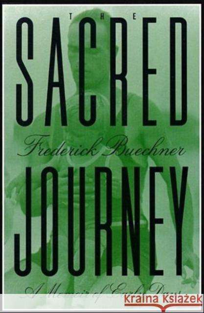 The Sacred Journey: A Memoir of Early Days Frederick Buechner 9780060611835 HarperOne - książka