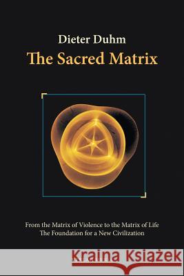 The Sacred Matrix Dieter Duhm 9783927266162 Verlag Meiga - książka
