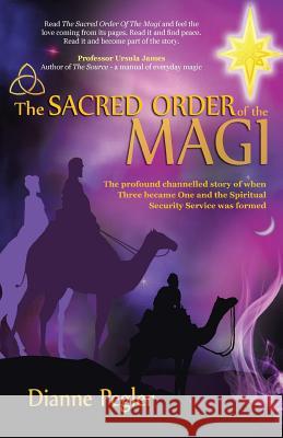 The Sacred Order of the Magi Pegler, Dianne 9781452572888 Balboa Press - książka