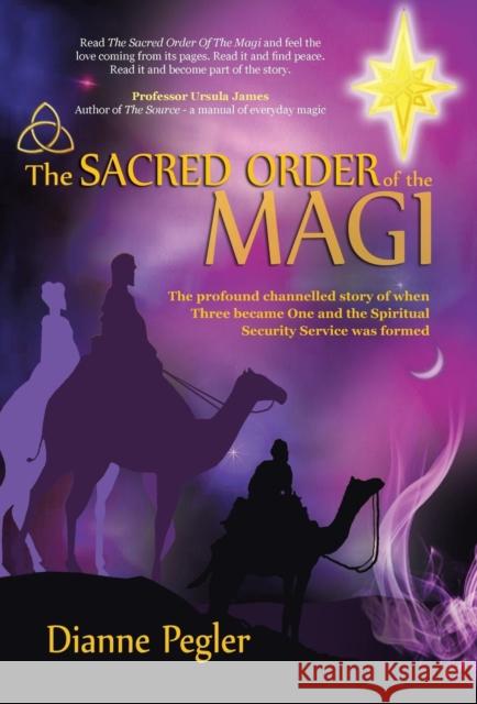 The Sacred Order of the Magi Dianne Pegler 9781452572895 Balboa Press - książka