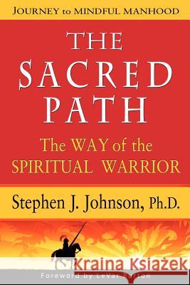 The Sacred Path Stephen J. Johnson 9780984982004 Sacred Path Press - książka