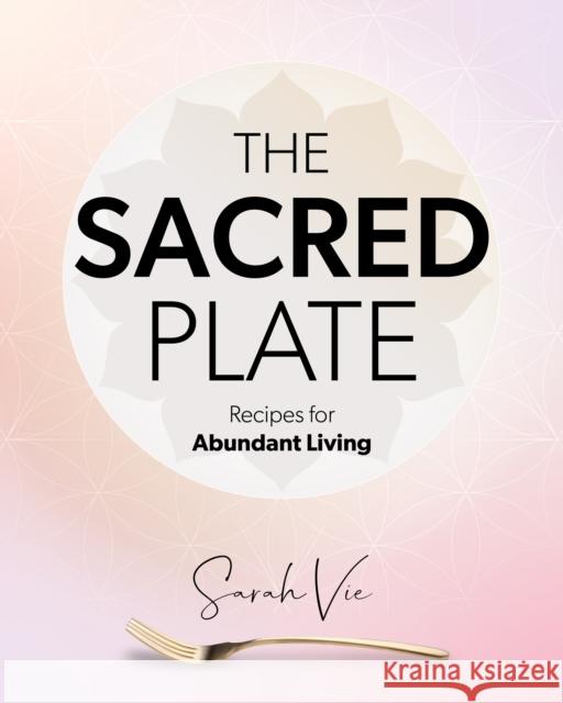 The Sacred Plate Sarah Vie 9798218483883 La Vie Press - książka