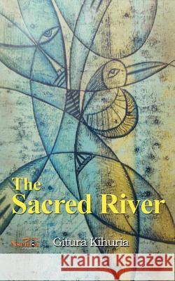 The Sacred River Gitura Kihuria 9781926906232 Nsemia Inc. - książka