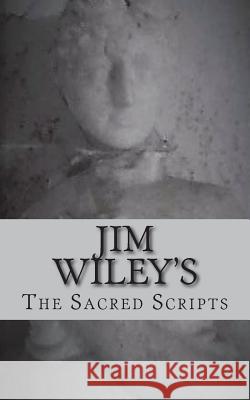 The Sacred Scripts: Coming Of Demons Wiley, Jim 9781544218021 Createspace Independent Publishing Platform - książka