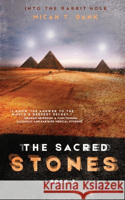 The Sacred Stones: Into the Rabbit Hole - Book 2 Micah T. Dank 9781645402848 Speaking Volumes - książka