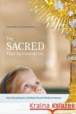 The Sacred That Surrounds Us Zachman, Andrea 9781945179716 Ascension - książka
