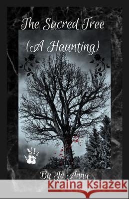 The Sacred Tree (A Haunting) Jo Anna 9781088196120 Jo Ann Gray - książka