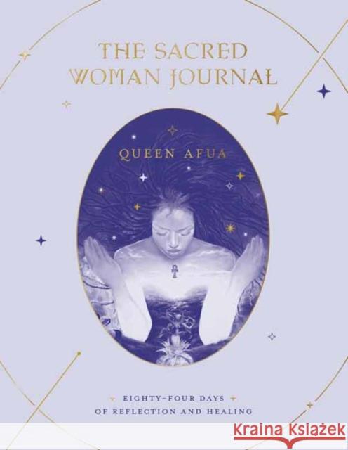 The Sacred Woman Journal: Eighty-Four Days of Reflection and Healing Queen Afua 9780593235973 Random House USA Inc - książka