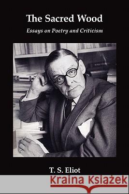 The Sacred Wood T. S. Eliot 9781434103130 Waking Lion Press - książka