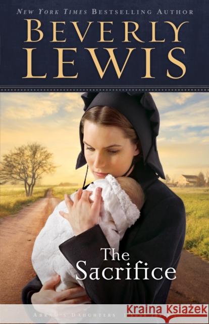 The Sacrifice Beverly Lewis 9780764228728 Bethany House Publishers - książka