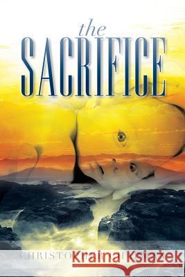 The Sacrifice Christopher Chapman 9781479703524 Xlibris Corporation - książka