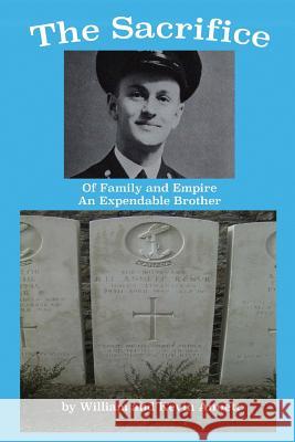 The Sacrifice: Of Family and Empire ? An Expendable Brother Annett, Kevin 9781727005967 Createspace Independent Publishing Platform - książka