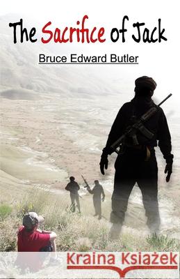 The Sacrifice of Jack MR Bruce Edward Butler 9781729603178 Createspace Independent Publishing Platform - książka