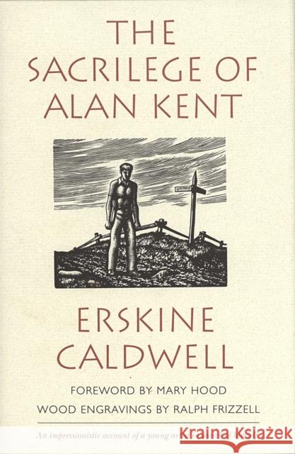 The Sacrilege of Alan Kent Caldwell, Erskine 9780820317892 University of Georgia Press - książka