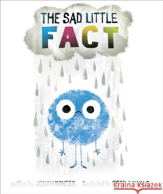 The Sad Little Fact Jonah Winter Pete Oswald 9780525581796 Schwartz & Wade Books - książka