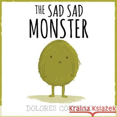 The Sad Sad Monster Dolores Costello Dolores Costello 9781532401923 Xist Publishing - książka
