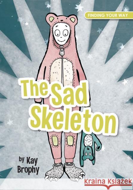 The Sad Skeleton Kay Brophy 9781909109933 Splendid Publications Limited - książka