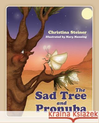 The Sad Tree and Pronuba Christina Steiner 9781432798932 Outskirts Press - książka