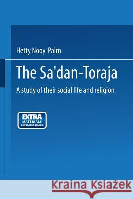 The Sa'dan-Toraja: A Study of Their Social Life and Religion Nooy-Palm, Hetty 9789401771528 Springer - książka