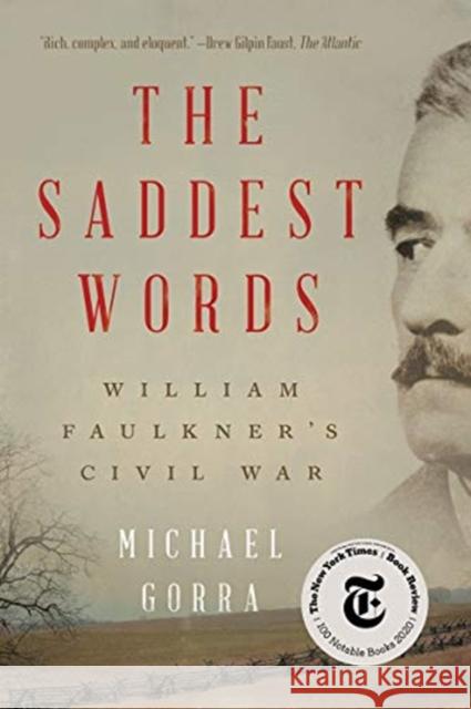 The Saddest Words: William Faulkner's Civil War Michael Gorra 9781324091011 WW Norton & Co - książka