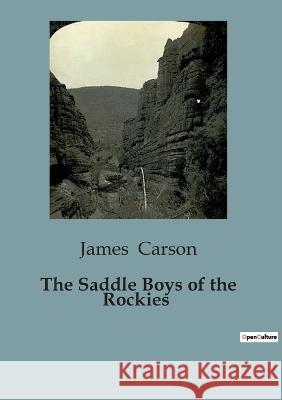 The Saddle Boys of the Rockies James Carson   9791041828500 Culturea - książka
