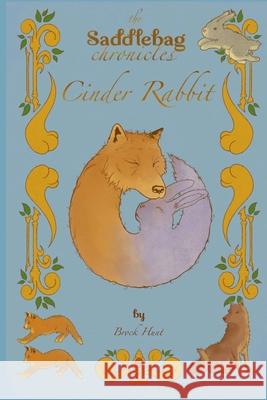 The Saddlebag Chronicles: Cinder Rabbit Brock W. Hunt 9781969292019 Saddlebag Chronicles - książka