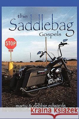 The Saddlebag Gospels Marty &. Debbie Edwards 9781456752354 Authorhouse - książka