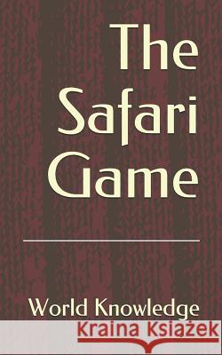 The Safari Game World Knowledge 9781719814515 Independently Published - książka