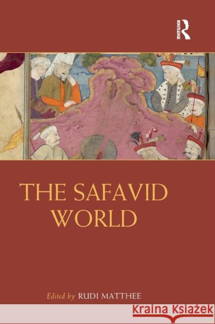 The Safavid World Rudi Matthee 9781138944060 Routledge - książka