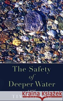 The Safety of Deeper Water Tim Poland 9781933202327 Vandalia Press - książka