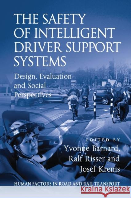 The Safety of Intelligent Driver Support Systems: Design, Evaluation and Social Perspectives Ralf Risser 9781138075870 Taylor and Francis - książka