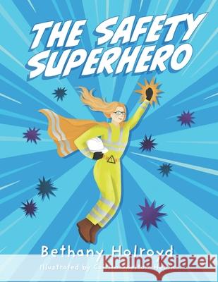 The Safety Superhero Caitlin Shelton-Heath Bethany Holroyd 9781399987424 Kindle Direct Publishing (Kdp) - książka