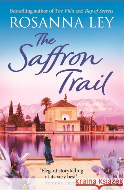 The Saffron Trail: a stunning escapist novel of long-hidden family secrets Rosanna Ley 9781529443158 Quercus Publishing - książka