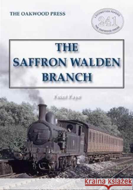The Saffron Walden Branch (New Edition) Peter Paye 9780853612025 Stenlake Publishing - książka