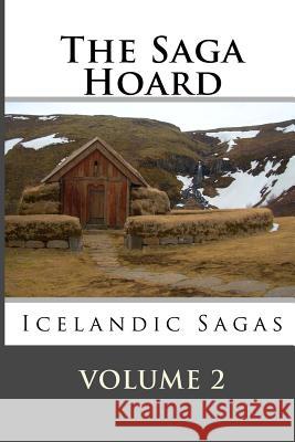 The Saga Hoard - Volume 2: Icelandic Sagas Authors Unknown Mark Ludwig Stinson 9781461067634 Createspace - książka