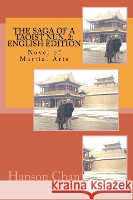 The Saga of a Taoist Nun, 2: English Edition: Novel of Martial Arts Hanson Chan 9781495331121 Createspace - książka