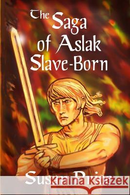 The Saga of Aslak Slave-Born Susan Price 9781511957434 Createspace - książka