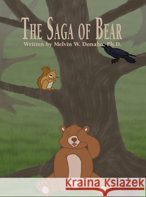 The Saga of Bear Ph. D. Melvin W. Donaho 9781480944060 Dorrance Publishing Co. - książka