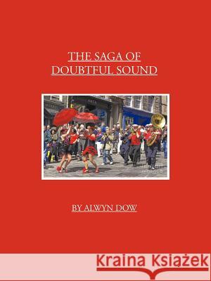 The Saga of Doubtful Sound Alwyn Dow 9781466966604 Trafford Publishing - książka