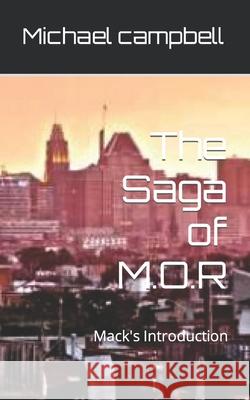 The Saga of M.O.R: Mack's Introduction Michael Campbell 9798472961097 Independently Published - książka