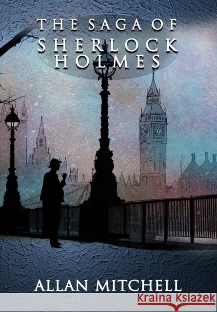 The Saga of Sherlock Holmes Allan Mitchell 9781804243046 MX Publishing - książka