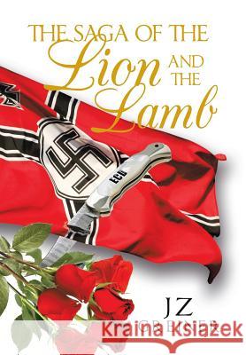 The Saga of the Lion and the Lamb Jz Greiner 9781641389273 Page Publishing Inc - książka