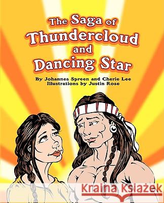 The Saga of Thundercloud and Dancing Star Johannes F. Spreen Cherie Lee 9780595415649 iUniverse - książka
