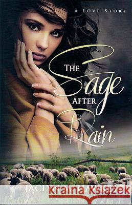 The Sage After Rain: A love story Hawkes, Jaclyn M. 9780985164867 Spirit Dance Books - książka