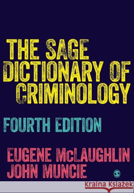 The SAGE Dictionary of Criminology McLaughlin, Eugene 9781526436726 Sage Publications Ltd - książka
