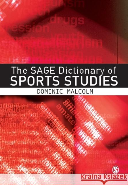 The SAGE Dictionary of Sports Studies Dominic Malcolm 9781412907354 Sage Publications - książka