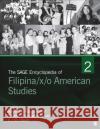 The SAGE Encyclopedia of Filipina/x/o American Studies  9781071828991 SAGE Publications Inc