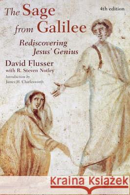 The Sage from Galilee: Rediscovering Jesus' Genius Flusser, David 9780802825872 Wm. B. Eerdmans Publishing Company - książka