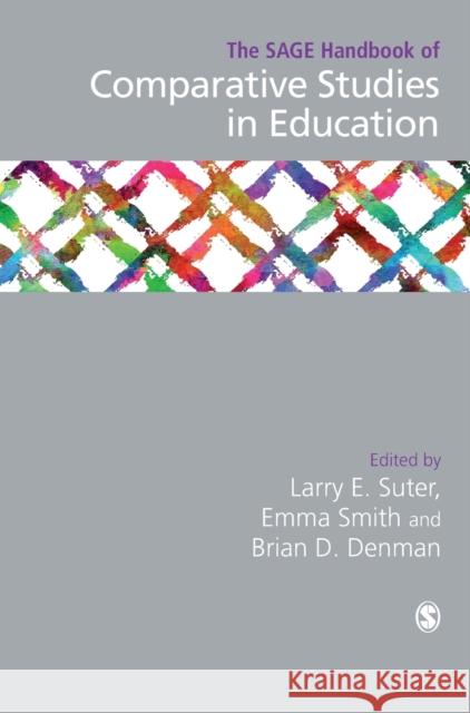 The SAGE Handbook of Comparative Studies in Education Suter, Larry E. 9781526419460 Sage Publications Ltd - książka