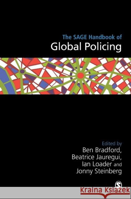 The Sage Handbook of Global Policing Ben Bradford 9781473906426 Sage Publications Ltd - książka